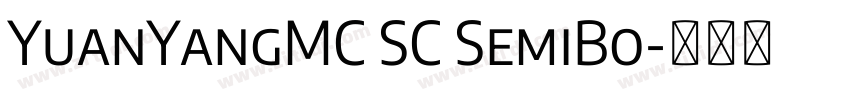 YuanYangMC SC SemiBo字体转换 YuanYangMC SC SemiBo字体转换